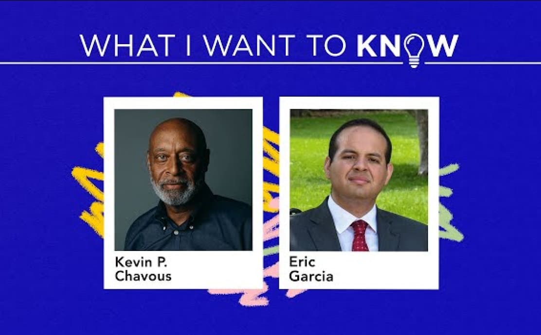 Two portraits on a blue background with "What I Want to Know" text. Left: Kevin P. Chavous, wearing a dark shirt. Right: Eric Garcia in a suit and red tie.